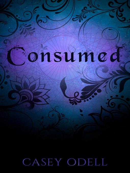 Title details for Consumed by Casey Odell - Available